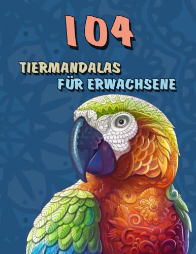 Stock image for 104 Tiermandalas fr Erwachsene: Tiere Malbuch mit Mandala | Ausmalblock fr malen mit stiften | Fantasy Malbcher Mandalas Tieren motive (German Edition) for sale by GF Books, Inc.