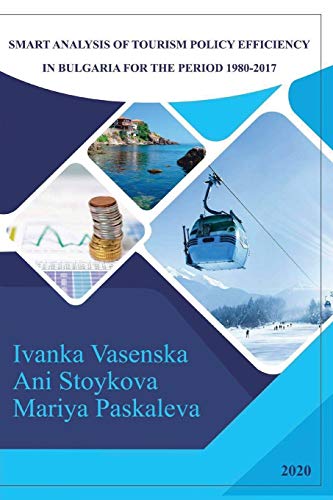 Beispielbild fr Smart Analysis of Tourism Policy Efficiency in Bulgaria for the Period 1980-2017 zum Verkauf von Blackwell's