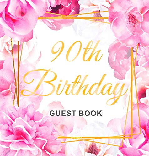 9788395817717: 90th Birthday Guest Book: Keepsake Gift for Men and Women Turning 90 - Hardback with Cute Pink Roses Themed Decorations & Supplies, Personalized Wishes, Sign-in, Gift Log, Photo Pages