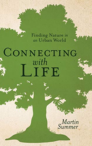 Stock image for Connecting with Life: Finding Nature in an Urban World for sale by ThriftBooks-Atlanta