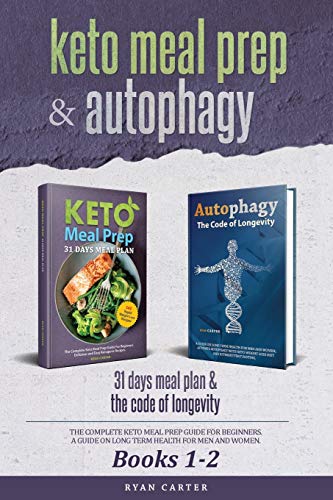 Beispielbild fr Keto Meal Prep & Autophagy - Books 1-2: 31 Days Meal Plan - The Complete Keto Meal Prep Guide For Beginners + The Code Of Longevity - A Guide On Long Term Health For Men And Women zum Verkauf von AwesomeBooks