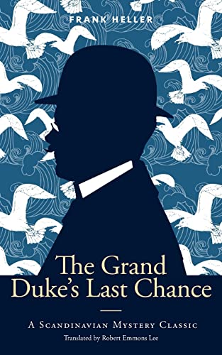 9788396426086: The Grand Duke's Last Chance: A Scandinavian Mystery Classic (Scandinavian Mystery Classics)
