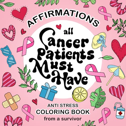 9788396838674: Cancer Patients Must Have Coloring Book: A Thoughtful Care Gift For Women With Affirmations Designed by Breast Cancer Survivor