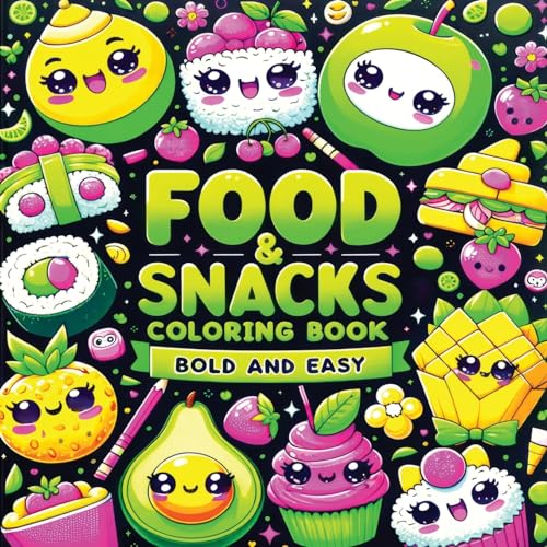 Beispielbild fr Food and Snacks Coloring Book Bold and Easy: Cute Kawaii Art of Sweet Fruits, Treats and Drinks in Simple Designs for Kids zum Verkauf von California Books