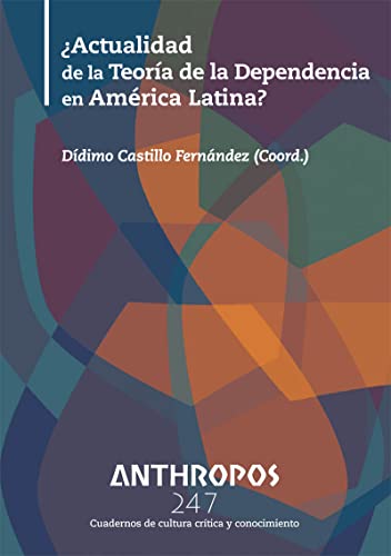 Imagen de archivo de ACTUALIDAD DE LA TEORA DE LA DEPENDENCIA EN AMRICA LATINA? a la venta por KALAMO LIBROS, S.L.