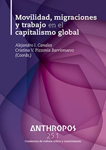 Imagen de archivo de MOVILIDAD, MIGRACIONES Y TRABAJO EN EL CAPITALISMO GLOBAL a la venta por KALAMO LIBROS, S.L.