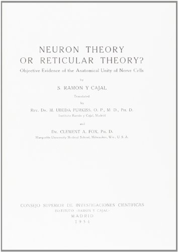 NEURON THEORY OR RETICULAR THEORY? OBJETIVE EVIDENCE OF THE ANATOMICAL UNITY OF NERVE CELLS