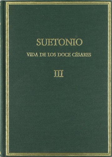 Imagen de archivo de VIDA DE LOS DOCE CSARES. VOL. III, LIB. V-VI a la venta por KALAMO LIBROS, S.L.