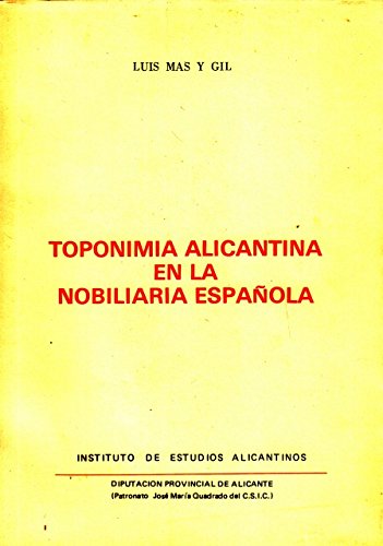 Beispielbild fr TOPONIMIA ALICANTINA EN LA NOBILIARIA ESPAOLA zum Verkauf von Librera Races