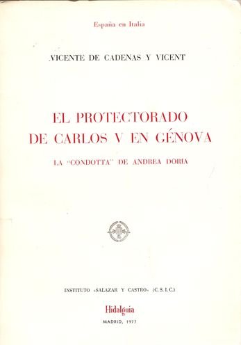 Stock image for EL PROTECTORADO DE CARLOS V EN GENOVA: La 'condotta' de Andrea Doria for sale by KALAMO LIBROS, S.L.