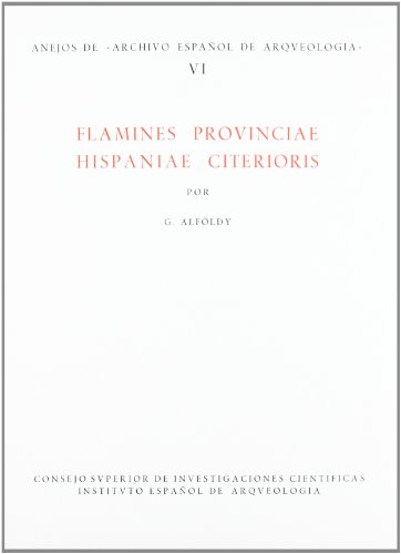 Imagen de archivo de Flamines provinciae hispaniae citerioris (Anejos de Archivo Espaol de Arqueologa) (Spanish Edition) a la venta por Swan Trading Company