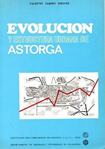 9788400039530: EVOLUCION Y ESTRUCTURA URBANA DE ASTORGA.