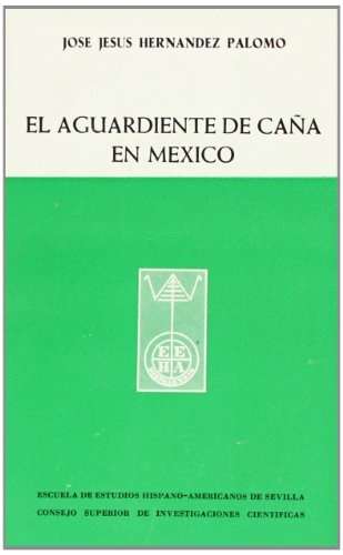 9788400039950: El aguardiente de caña en México, 1724-1810 (Colección Dos colores) (Spanish Edition)