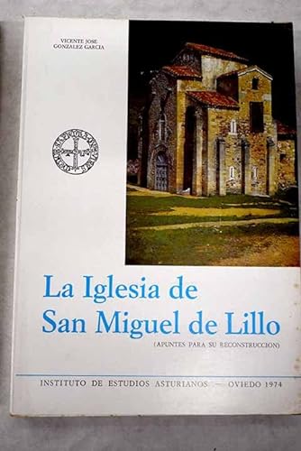 Beispielbild fr LA IGLESIA DE SAN MIGUEL DE LILLO. (APUNTES PARA SU RECONSTRUCCION). zum Verkauf von Cambridge Rare Books