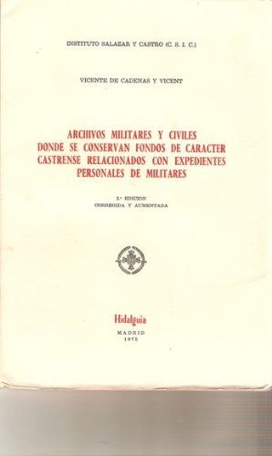 Stock image for ARCHIVOS MILITARES Y CIVILES DONDE SE CONSERVAN FONDOS DE CARCTER CASTRENSE for sale by KALAMO LIBROS, S.L.