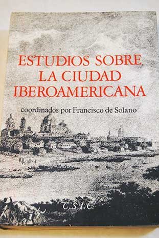 9788400041892: Estudios sobre la ciudad iberoamericana