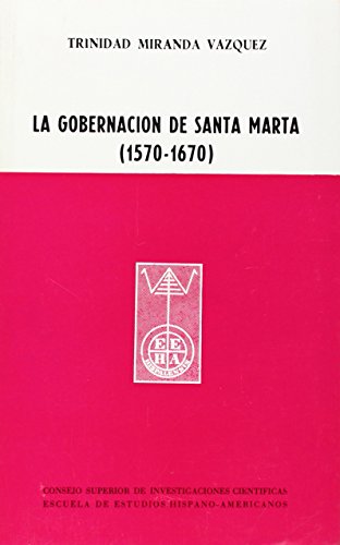 Stock image for GOBERNACION DE SANTA MARTA (1570-1670), LA for sale by Iridium_Books