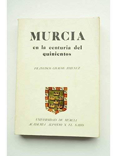 Stock image for Murcia en la centuria del quinientos for sale by Zubal-Books, Since 1961