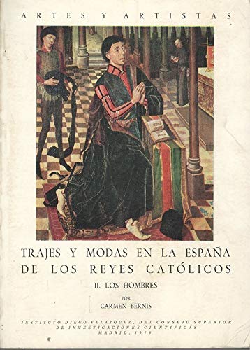 Imagen de archivo de Trajes y Modas En La Espana De Los Reyes Catolicos II. Los Hombres a la venta por HISPANO ALEMANA Libros, lengua y cultura