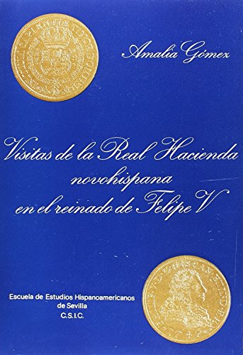 Imagen de archivo de VISITAS DE LA REAL HACIENDA NOVOHISPANA EN EL REINADO DE FELIPE V a la venta por Iridium_Books