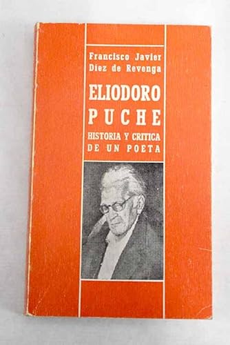 9788400046774: Eliodoro Puche: Historia y crtica de un poeta (Biblioteca murciana de bolsillo)