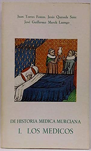 Beispielbild fr DE HISTORIA MDICA MURCIANA. TOMO I: LOS MDICOS. zum Verkauf von Librera Circus
