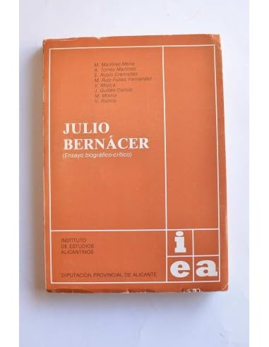 Imagen de archivo de Julio Bernácer (Ensayo biográfico-crítico). a la venta por Librería y Editorial Renacimiento, S.A.