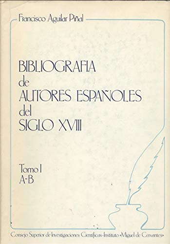 BIBLIOGRAFIA DE AUTORES ESPAÑOLES DEL SIGLO XVIII. Tomo I, A - B