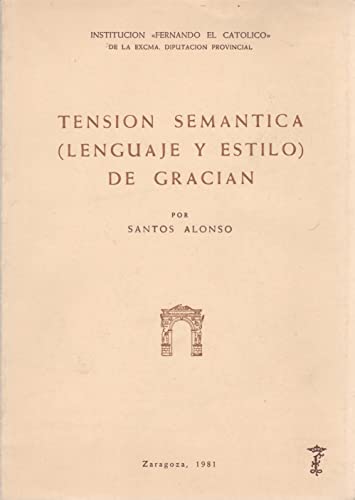 Imagen de archivo de TENSION SEMANTICA (LENGUAJE Y ESTILO) DE GRACIAN a la venta por Librera Gonzalez Sabio
