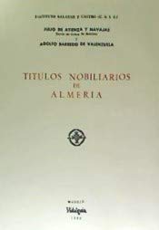 Imagen de archivo de TITULOS NOBILIARIOS DE ALMERIA a la venta por KALAMO LIBROS, S.L.