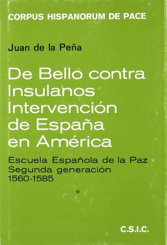 De Bello Contra Insulanos: Intervencion De Espana En America Escuela Espanola De La Paz, Segunda ...