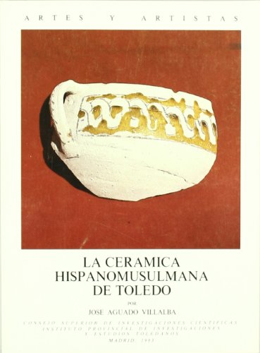 Beispielbild fr La cermica hispanomusulmana de Toledo (Artes y Artistas) (Spanish Edition) zum Verkauf von E y P Libros Antiguos