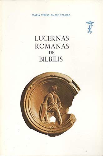 Imagen de archivo de LUCERNAS ROMANAS DE BILBILIS a la venta por Prtico [Portico]