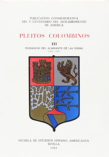 PLEITOS COLOMBINOS 3§ PROBANZAS DEL ALMIRANTE INDIAS - ANTONIO MURO OREJON