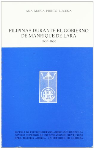 Stock image for FILIPINAS DURANTE EL GOBIERNO DE MANRIQUE DE LARA (1653-1663) for sale by Iridium_Books