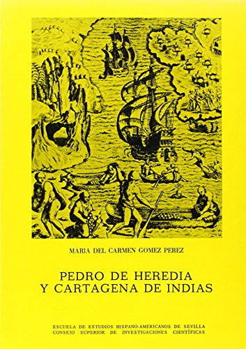 9788400059149: Pedro de Heredia y Cartagena de Indias (Publicaciones de la Escuela de Estudios Hispanoamericanos)