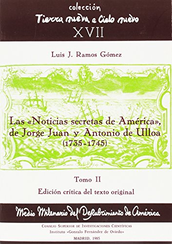 Imagen de archivo de Las noticias secretas de Amrica de Jorge Juan y Antonio de Ulloa (1735-1745). Tomo II. Edicin crtica a la venta por LIBRERA LAS HOJAS