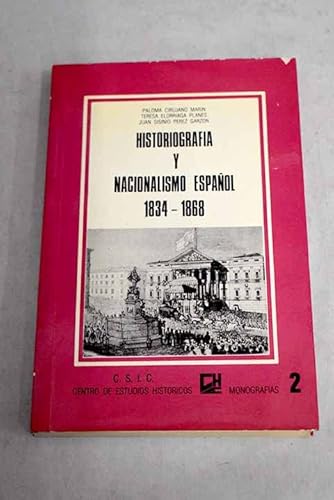 Imagen de archivo de Historiografa y nacionalismo espaol 1834-1868. Centro de Estudios Histricos, Monografas, 2. a la venta por Richard C. Ramer Old and Rare Books