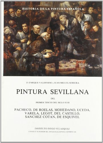 Imagen de archivo de PINTURA SEVILLANA DEL PRIMER TERCIO DEL SIGLO XVII a la venta por Zilis Select Books