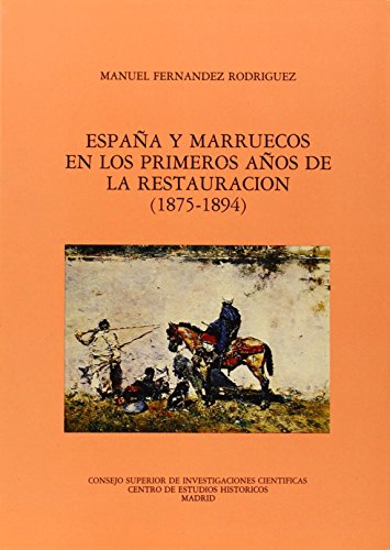 Beispielbild fr ESPAA Y MARRUECOS EN LOS PRIMEROS AOS DE LA RESTAURACIN (1875-1894) zum Verkauf von Zilis Select Books