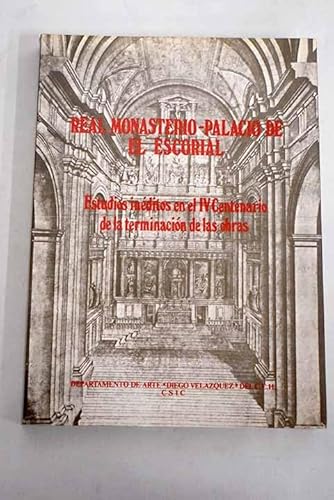 Imagen de archivo de REAL MONASTERIO-PALACIO DE EL ESCORIAL ESTUDIOS INDITOS EN CONMEMORACIN DEL IV CENTENARIO DE LA TERMINACIN DE OBRAS a la venta por Zilis Select Books