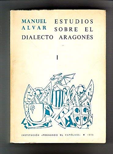 9788400067236: Estudios Sobre el Dialecto Aragones I. Inst. Fernando el Catolico