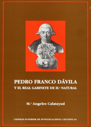 Imagen de archivo de Pedro Franco Dvila: Primer director del Real Gabinete de Historia Natural fundado por Carlos III (SIN COLECCION) a la venta por Comprococo