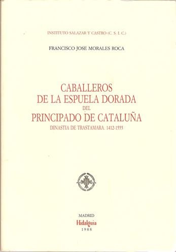 Imagen de archivo de Caballeros de la Espuela Dorada del Principado de Catalua. Dinasta de los Trastmara, 1412-1555 a la venta por CA Libros