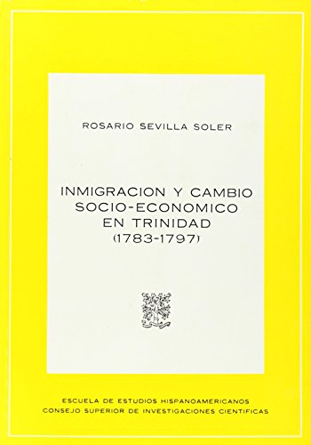 Stock image for INMIGRACION Y CAMBIO SOCIO-ECONOMICO EN TRINIDAD (1783-1797) for sale by Iridium_Books