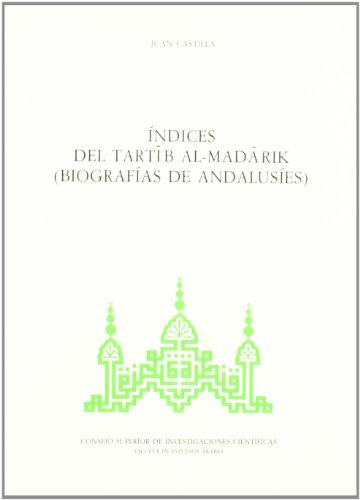 Beispielbild fr INDICES DEL TARTIB AL-MADARIK (BIOGRAFIAS DE ANDAL zum Verkauf von Iridium_Books