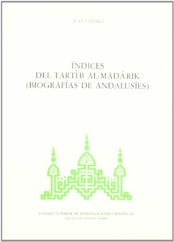 Imagen de archivo de INDICES DEL TARTIB AL-MADARIK (BIOGRAFIAS DE ANDAL a la venta por Iridium_Books