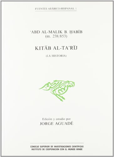 9788400071851: Kitab al-Ta'rij (La historia): 1 (Fuentes Arbico-Hispanas)