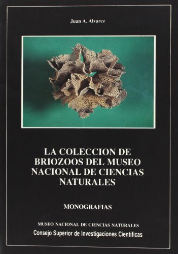 9788400071899: La coleccin de briozoos del Museo de Ciencias Naturales (Monografas del Museo de Ciencias Naturales)