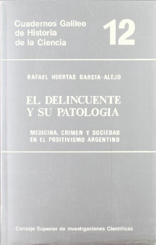 Imagen de archivo de EL DELINCUENTE Y SU PATOLOGA: MEDICINA, CRIMEN Y SOCIEDAD EN EL POSITIVISMO ARGENTINO a la venta por KALAMO LIBROS, S.L.